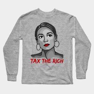 Tax The Rich - Alexandria Ocasio-Cortez Long Sleeve T-Shirt